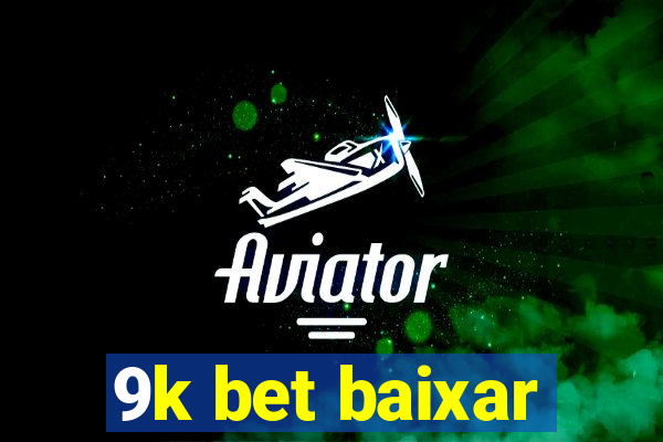 9k bet baixar