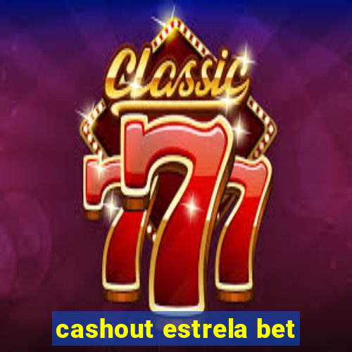 cashout estrela bet