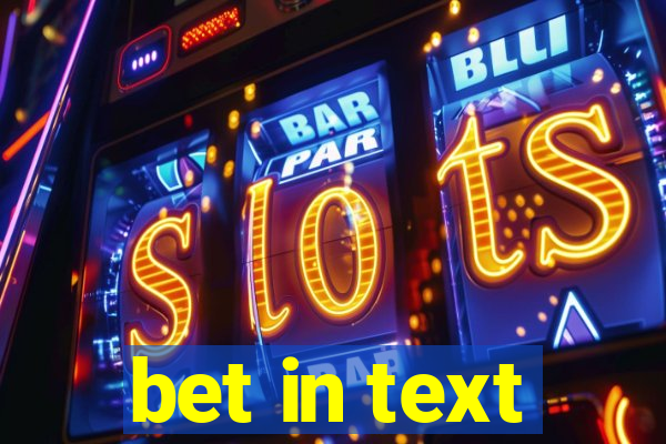 bet in text