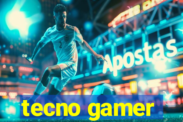 tecno gamer