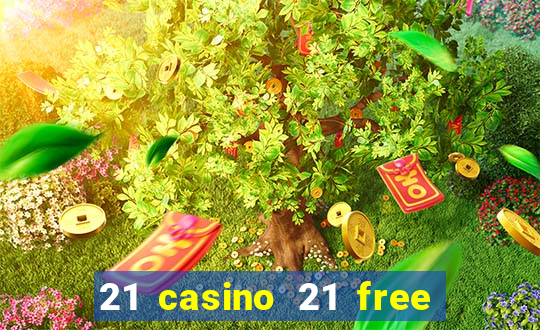 21 casino 21 free no deposit