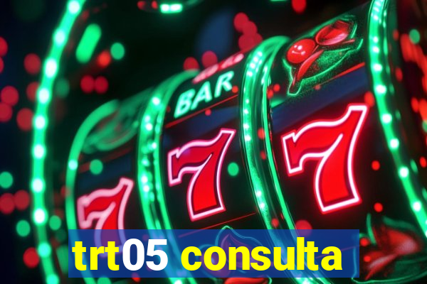 trt05 consulta