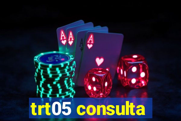 trt05 consulta