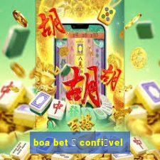 boa bet 茅 confi谩vel