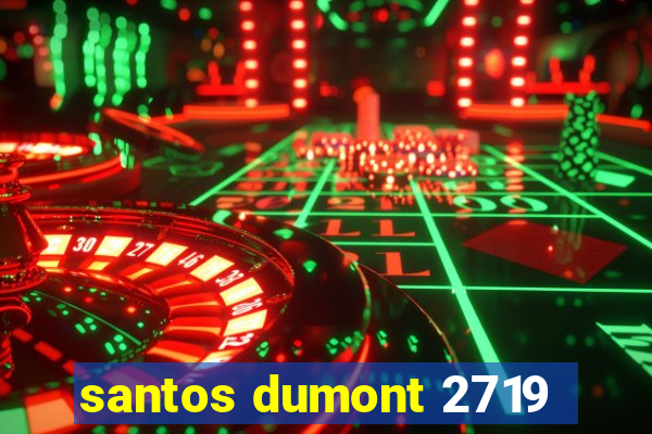 santos dumont 2719