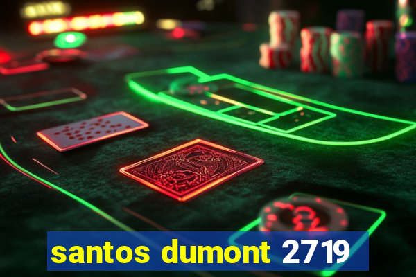 santos dumont 2719