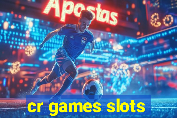 cr games slots