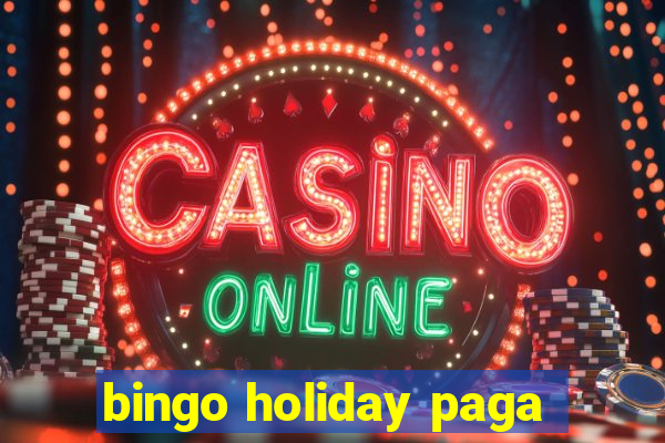 bingo holiday paga