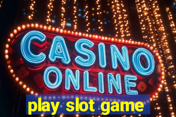 play slot game