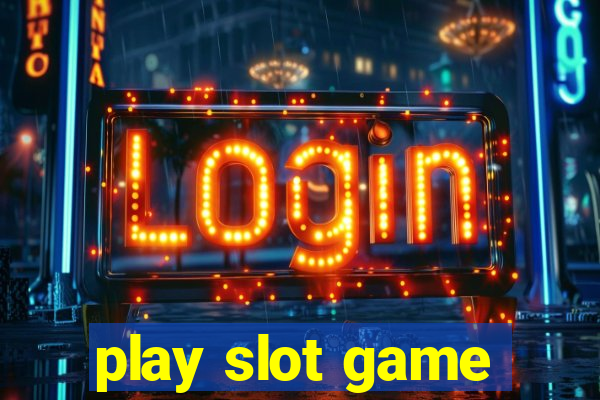 play slot game