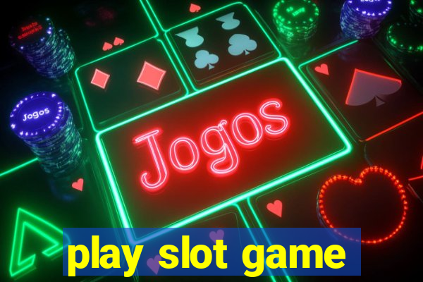 play slot game