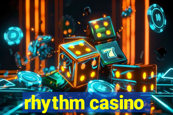 rhythm casino