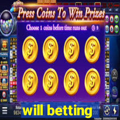 will betting