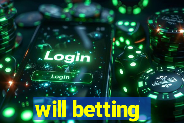 will betting