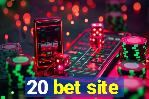 20 bet site