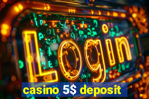 casino 5$ deposit