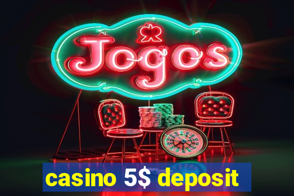 casino 5$ deposit