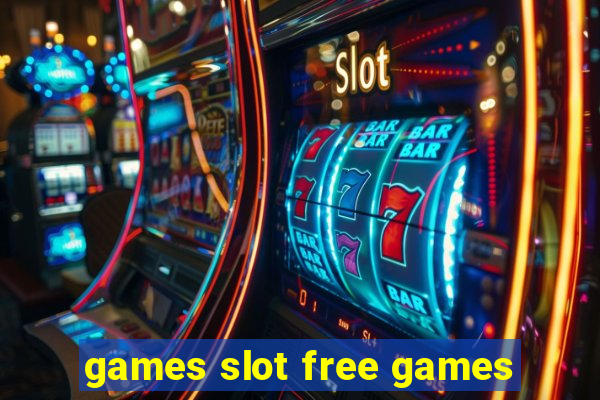 games slot free games