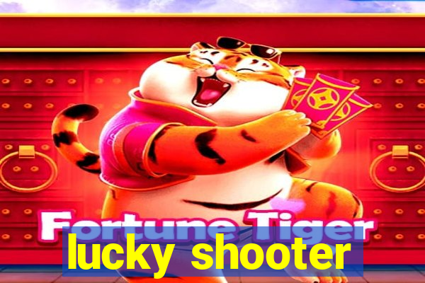 lucky shooter