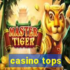 casino tops