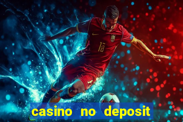 casino no deposit bonus codes 2023