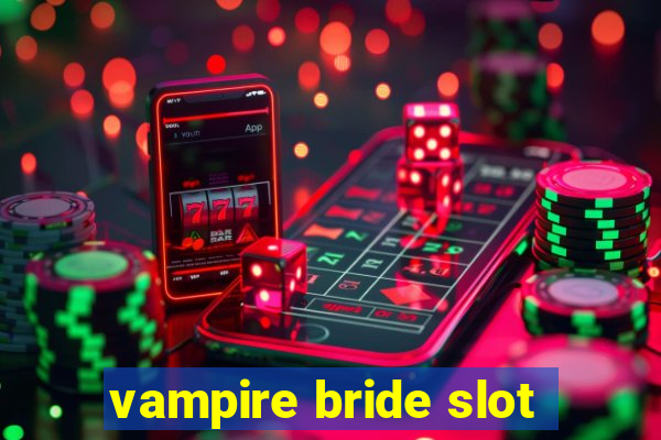 vampire bride slot