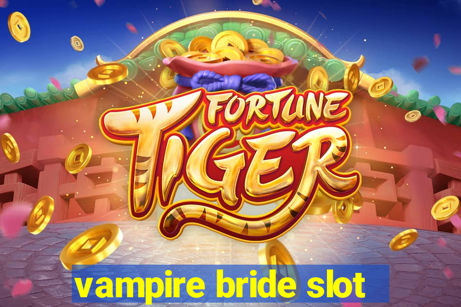 vampire bride slot