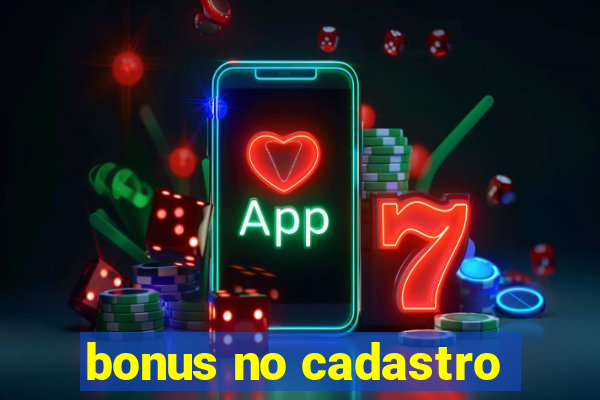 bonus no cadastro