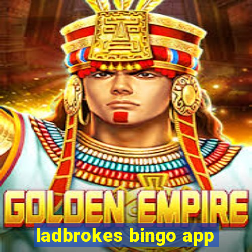 ladbrokes bingo app