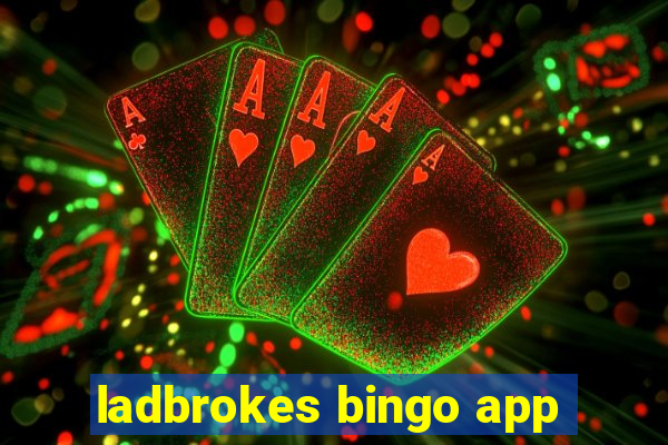 ladbrokes bingo app