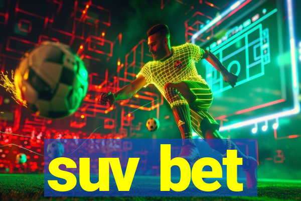 suv bet