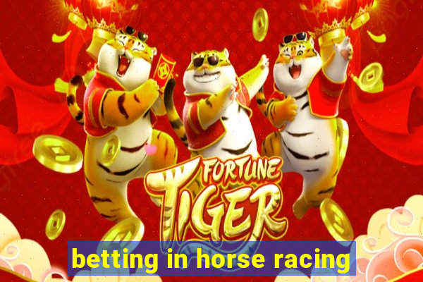 betting in horse racing