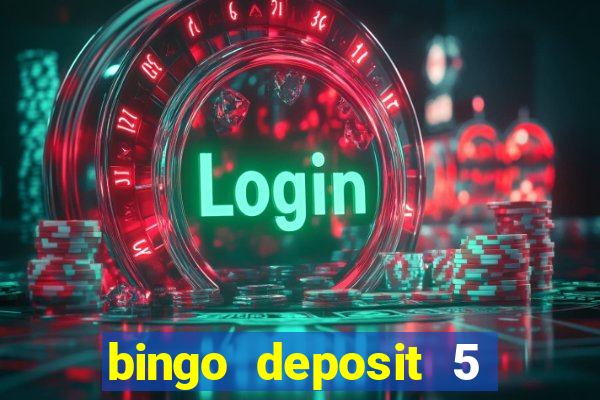 bingo deposit 5 get 25 free