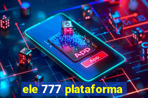 ele 777 plataforma