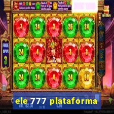 ele 777 plataforma