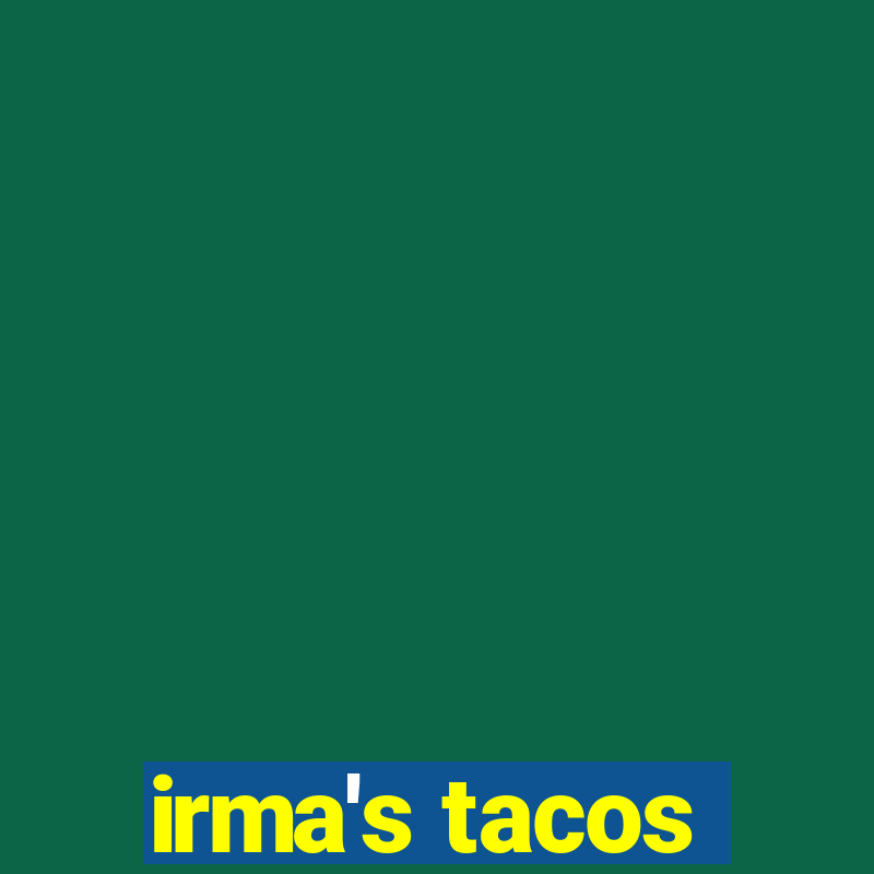 irma's tacos