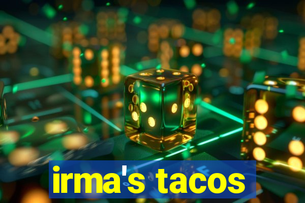 irma's tacos