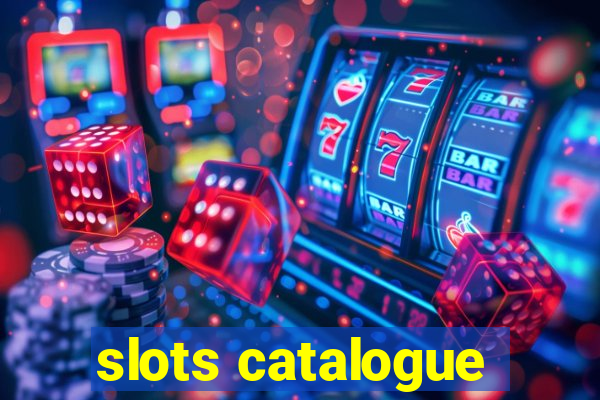 slots catalogue