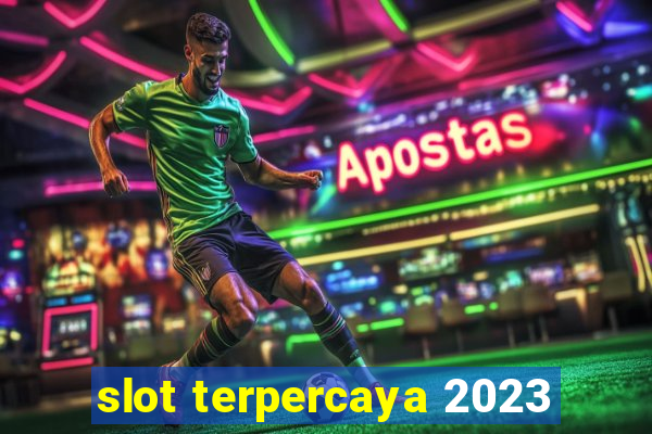 slot terpercaya 2023