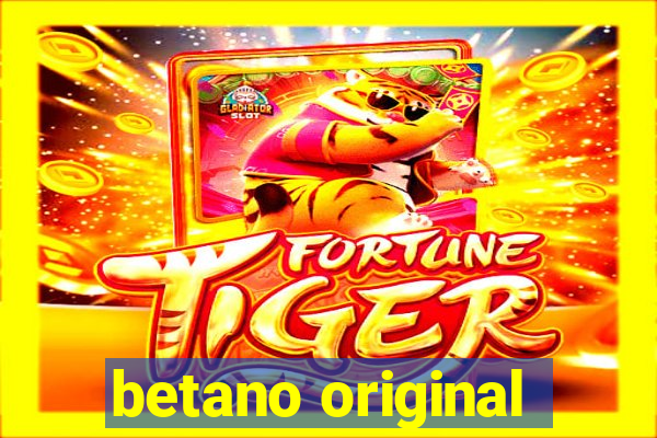 betano original