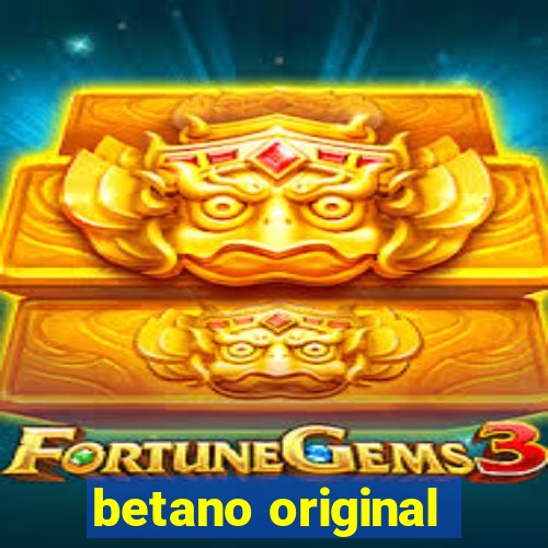 betano original