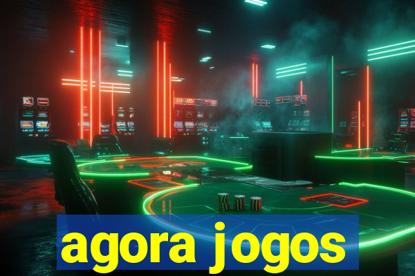 agora jogos