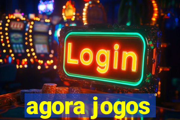 agora jogos