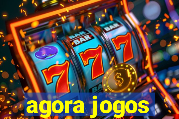 agora jogos