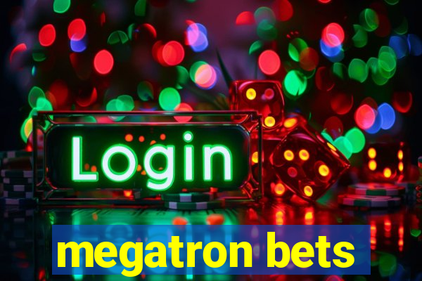 megatron bets