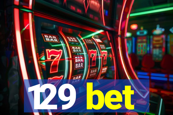 129 bet