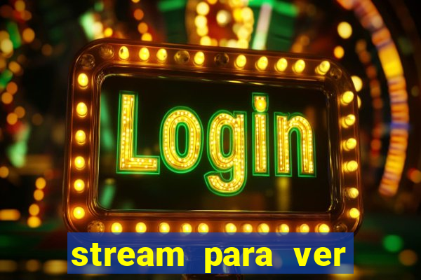 stream para ver jogos de futebol