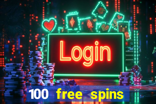 100 free spins casino bonus