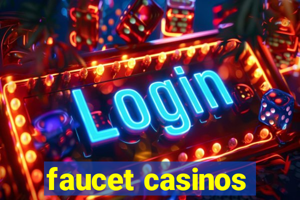 faucet casinos