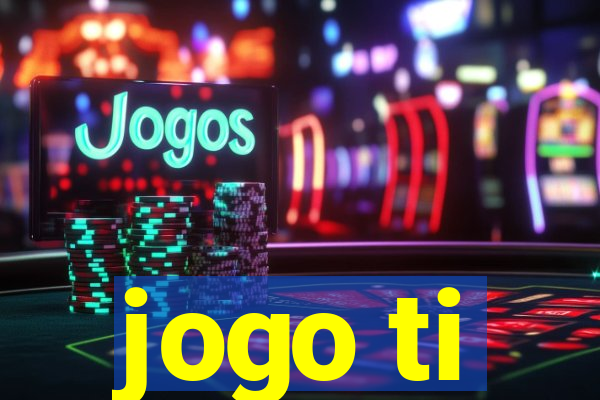 jogo ti